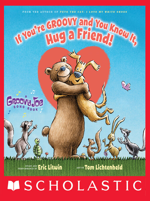 Title details for If You're Groovy and You Know It, Hug a Friend by Eric Litwin - Available